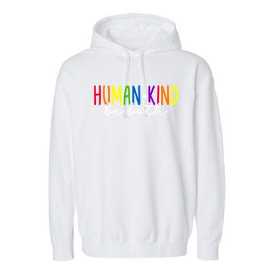 Human Kind Be Both LGBTQ Ally Pride Rainbow Positive Message Garment-Dyed Fleece Hoodie