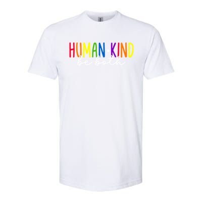 Human Kind Be Both LGBTQ Ally Pride Rainbow Positive Message Softstyle CVC T-Shirt