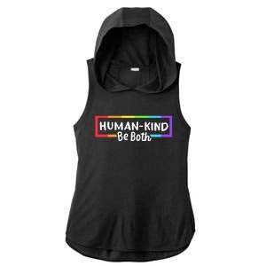 Human Kind Be Both LGBTQ Ally Pride Rainbow Positive Message Ladies PosiCharge Tri-Blend Wicking Draft Hoodie Tank