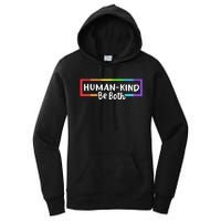 Human Kind Be Both LGBTQ Ally Pride Rainbow Positive Message Women's Pullover Hoodie