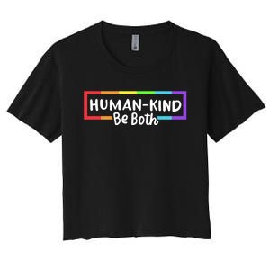 Human Kind Be Both LGBTQ Ally Pride Rainbow Positive Message Women's Crop Top Tee