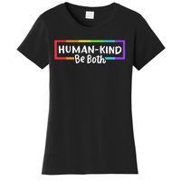 Human Kind Be Both LGBTQ Ally Pride Rainbow Positive Message Women's T-Shirt