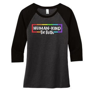 Human Kind Be Both LGBTQ Ally Pride Rainbow Positive Message Women's Tri-Blend 3/4-Sleeve Raglan Shirt