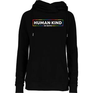 Human Kind Be Both LGBTQ Ally Pride Rainbow Positive Message Womens Funnel Neck Pullover Hood