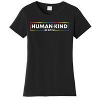 Human Kind Be Both LGBTQ Ally Pride Rainbow Positive Message Women's T-Shirt