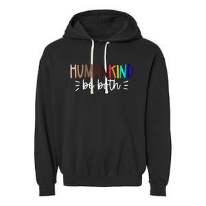 Human Kind Be Both Equality Humankind Kindness Peace Garment-Dyed Fleece Hoodie