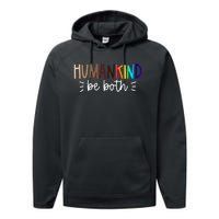 Human Kind Be Both Equality Humankind Kindness Peace Performance Fleece Hoodie