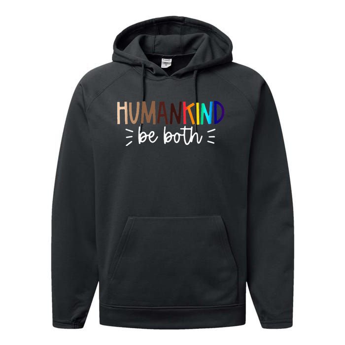 Human Kind Be Both Equality Humankind Kindness Peace Performance Fleece Hoodie