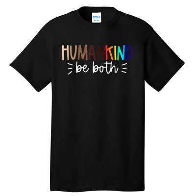 Human Kind Be Both Equality Humankind Kindness Peace Tall T-Shirt