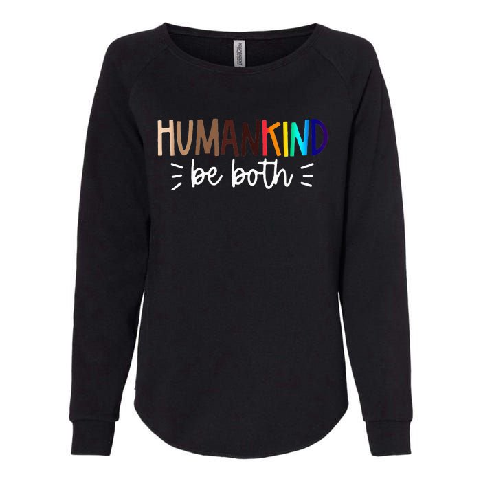 Human Kind Be Both Equality Humankind Kindness Peace Womens California Wash Sweatshirt