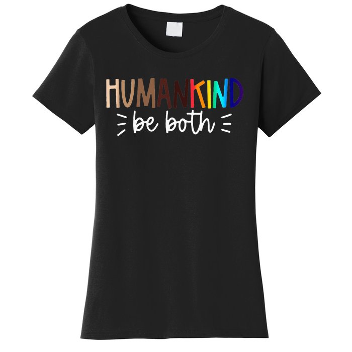 Human Kind Be Both Equality Humankind Kindness Peace Women's T-Shirt