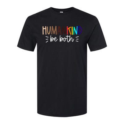 Human Kind Be Both Equality Humankind Kindness Peace Softstyle® CVC T-Shirt