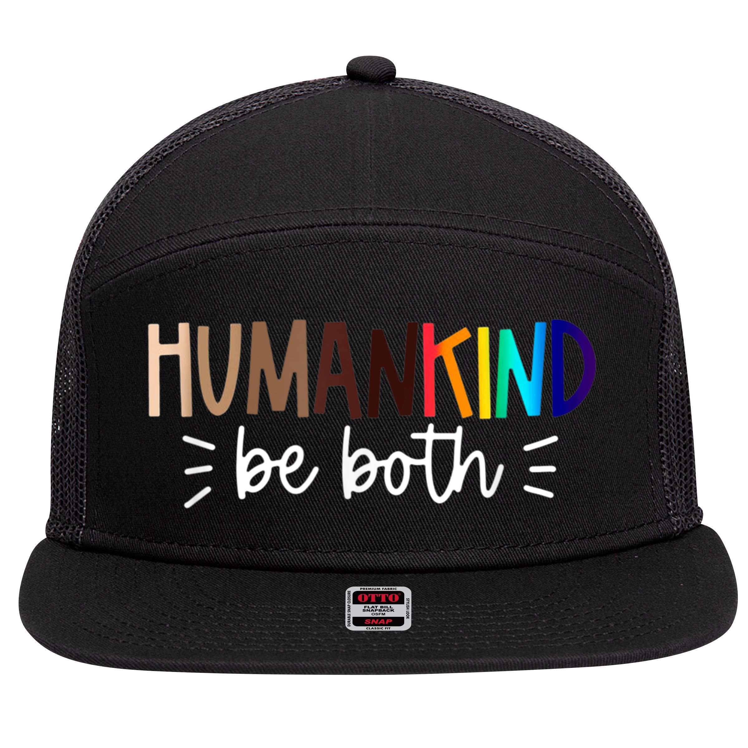 Human Kind Be Both Equality Humankind Kindness Peace 7 Panel Mesh Trucker Snapback Hat