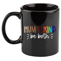 Human Kind Be Both Equality Humankind Kindness Peace 11oz C Handle Ceramic Mug