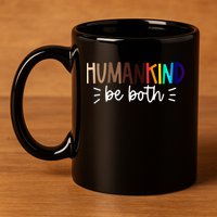 Human Kind Be Both Equality Humankind Kindness Peace 11oz C Handle Ceramic Mug