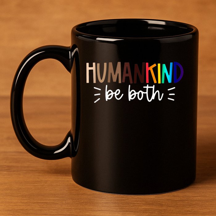 Human Kind Be Both Equality Humankind Kindness Peace 11oz C Handle Ceramic Mug
