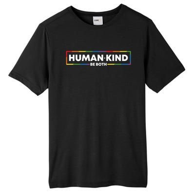 Human Kind Be Both Lgbtq Ally Pride Rainbow Positive Message Gift Tall Fusion ChromaSoft Performance T-Shirt