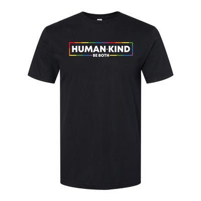 Human Kind Be Both Lgbtq Ally Pride Rainbow Positive Message Gift Softstyle CVC T-Shirt