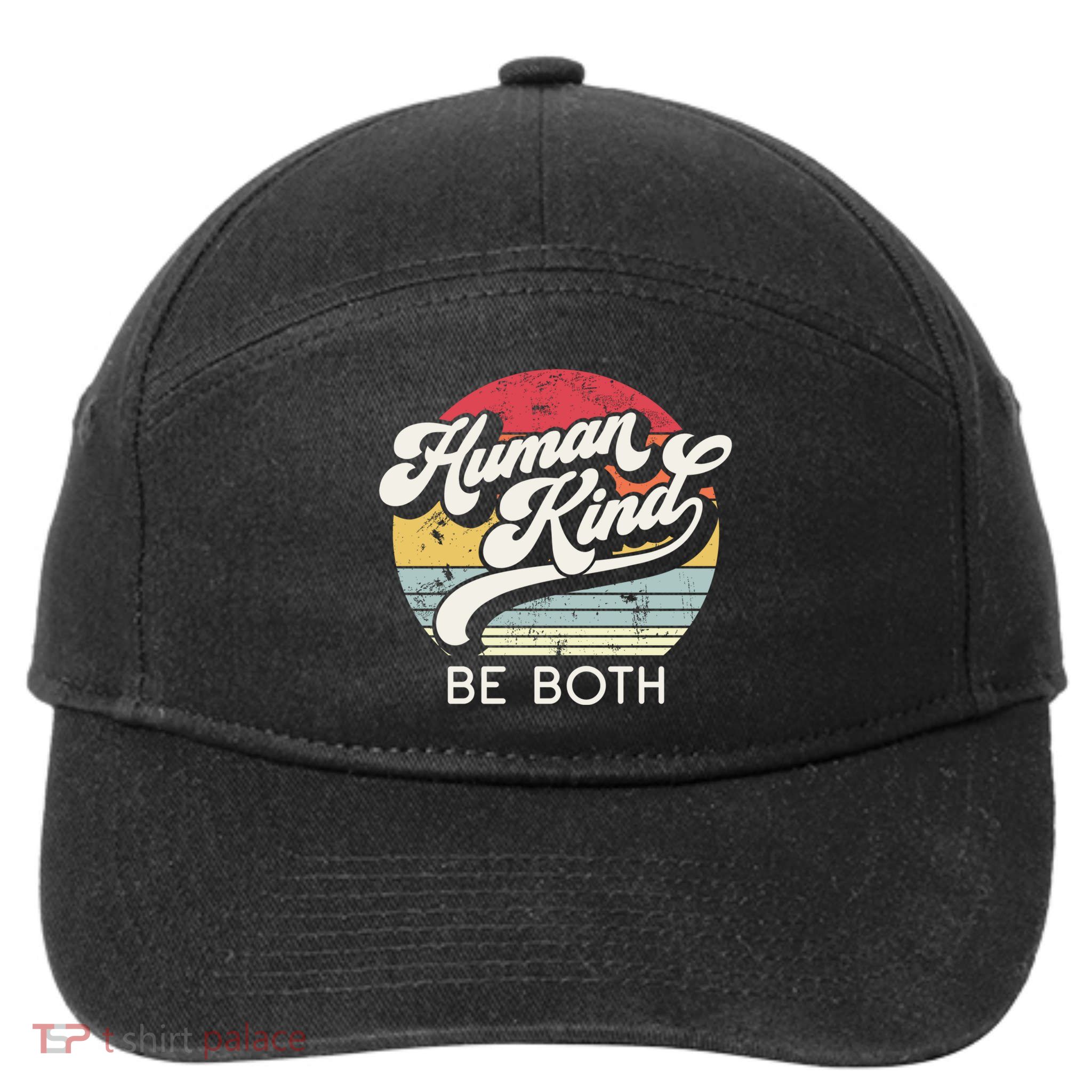 Human Kind Be Both Equality Kindness Humankind Retro Funny Gift 7-Panel Snapback Hat