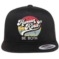 Human Kind Be Both Equality Kindness Humankind Retro Funny Gift Flat Bill Trucker Hat