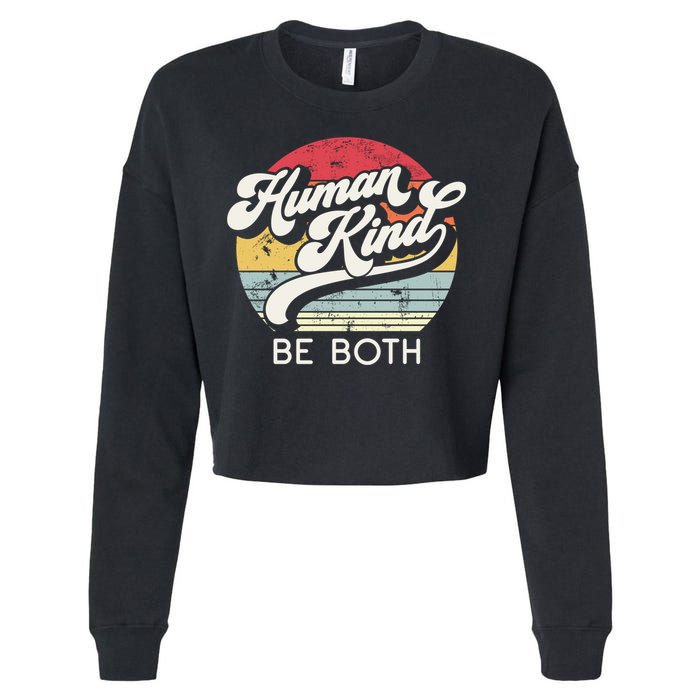 Human Kind Be Both Equality Kindness Humankind Retro Funny Gift Cropped Pullover Crew