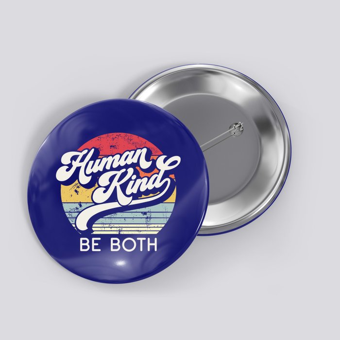 Human Kind Be Both Equality Kindness Humankind Retro Funny Gift Button