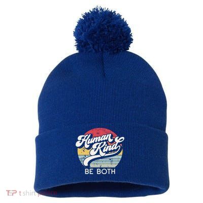Human Kind Be Both Equality Kindness Humankind Retro Funny Gift Pom Pom 12in Knit Beanie