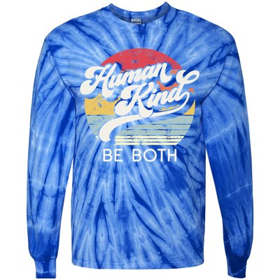 Human Kind Be Both Equality Kindness Humankind Retro Funny Gift Tie-Dye Long Sleeve Shirt