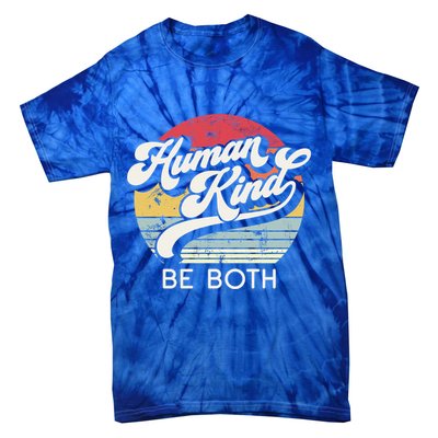 Human Kind Be Both Equality Kindness Humankind Retro Funny Gift Tie-Dye T-Shirt