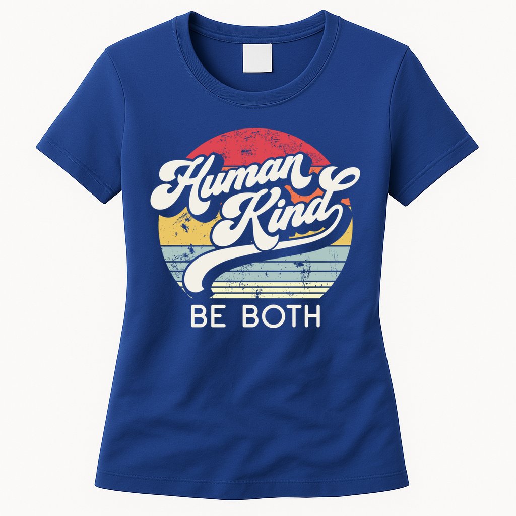 Human Kind Be Both Equality Kindness Humankind Retro Funny Gift Womens T-Shirt
