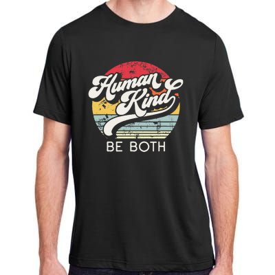 Human Kind Be Both. Equality Kindness Humankind Adult ChromaSoft Performance T-Shirt