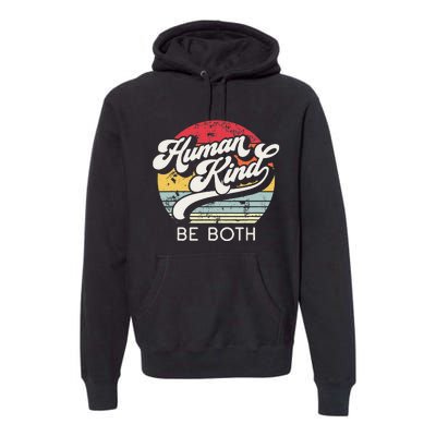 Human Kind Be Both. Equality Kindness Humankind Premium Hoodie