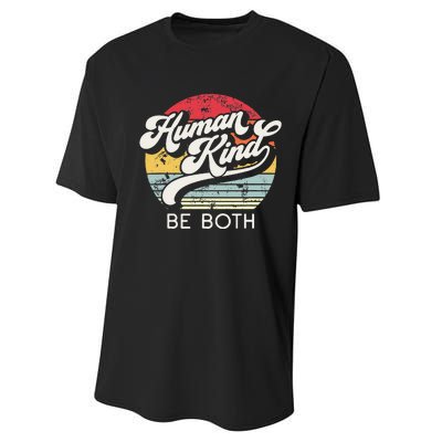 Human Kind Be Both. Equality Kindness Humankind Performance Sprint T-Shirt