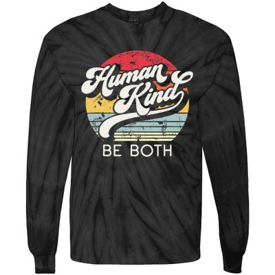 Human Kind Be Both. Equality Kindness Humankind Tie-Dye Long Sleeve Shirt