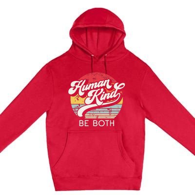 Human Kind Be Both. Equality Kindness Humankind Premium Pullover Hoodie