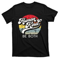 Human Kind Be Both Equality Kindness Humankind Retro T-Shirt