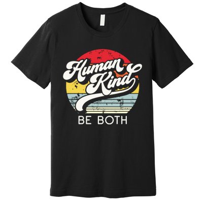 Human Kind Be Both Equality Kindness Humankind Retro Premium T-Shirt