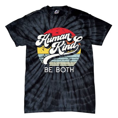 Human Kind Be Both Equality Kindness Humankind Retro Tie-Dye T-Shirt