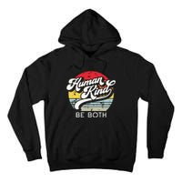 Human Kind Be Both Equality Kindness Humankind Retro Tall Hoodie