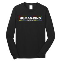 Human Kind Be Both Ally Pride Rainbow Positive Message Long Sleeve Shirt