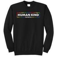 Human Kind Be Both Ally Pride Rainbow Positive Message Tall Sweatshirt