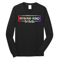 Human Kind Be Both Rainbow Flag Pride Month Ally Long Sleeve Shirt