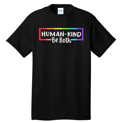 Human Kind Be Both Rainbow Flag Pride Month Ally Tall T-Shirt