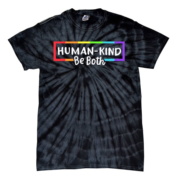 Human Kind Be Both Rainbow Flag Pride Month Ally Tie-Dye T-Shirt