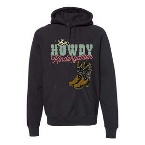 Howdy Kindergarten Cowgirl Cowboy Teacher Kindergarten Premium Hoodie