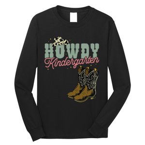 Howdy Kindergarten Cowgirl Cowboy Teacher Kindergarten Long Sleeve Shirt