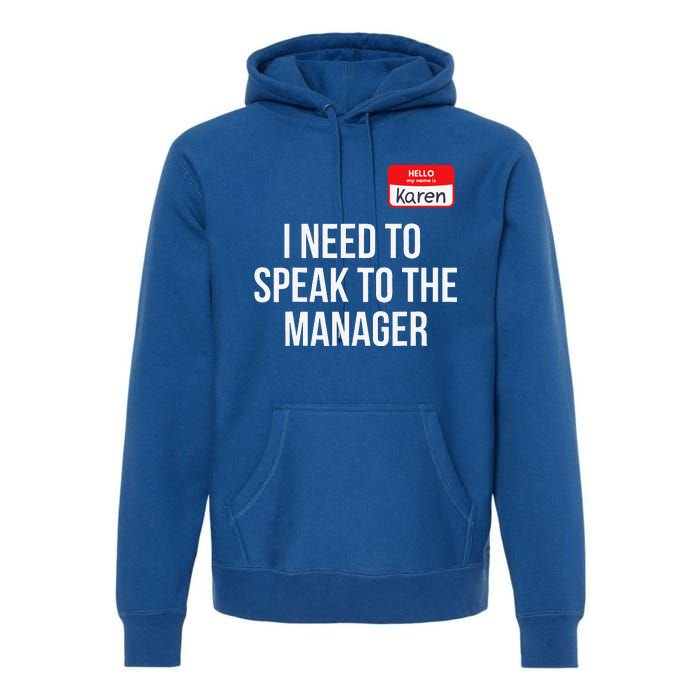 Halloween Karen Costume Funny Funny Can I Speak To The Manager Premium Hoodie