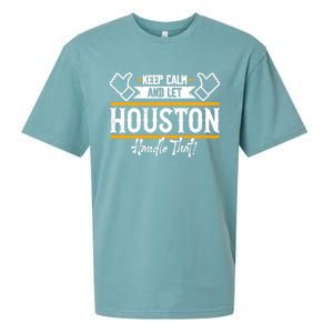 Houston Keep Calm And Let Houston Handle That Gift Sueded Cloud Jersey T-Shirt