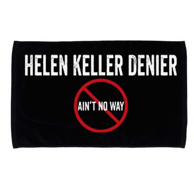 Helen Keller Denier AinT No Way Microfiber Hand Towel