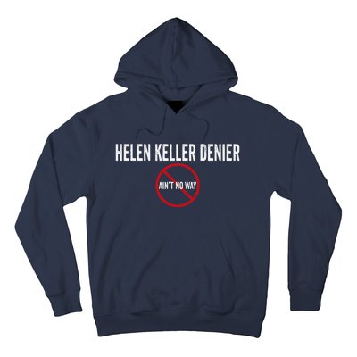 Helen Keller Denier AinT No Way Hoodie